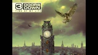 3 Doors Down - Time Of My Life (HQ) 1