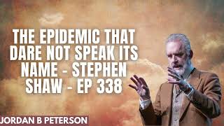 The Epidemic That Dare Not Speak Its Name   Stephen J Shaw   EP 338