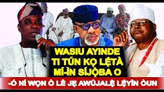 LORI ỌRỌ AWUJALẸ, WASIU AYINDE KỌ LẸTA TUNTUN SI GOMINA DAPỌ ABIỌDUN, EYI LOHUN TO WA NIBẸ