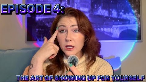 The Art of Showing up for Yourself