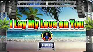 Westlife I Lay My Love on You Reggae Remix Dj Jhanzkie 2021