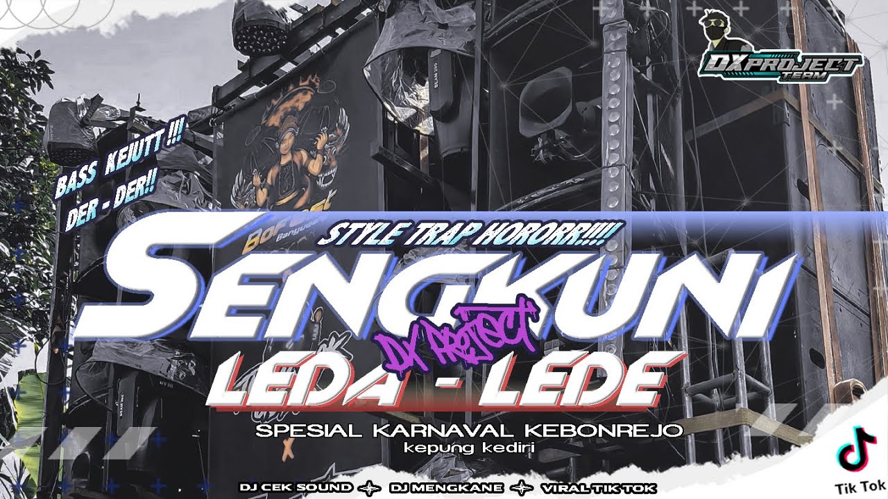 DJ SENGKUNI LEDA LEDE || STYLE TRAP HOROR NROTOK DER DER TERBARU || DX PROJECT