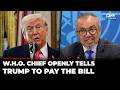 'We Haven't Received Anything Yet': WHO Chief Tells Trump To Clear Dues Mandatory For Exit