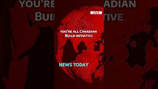 The $1.5 Billion Plan to Build Canada Strong Again
