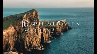 Scotland Unveiled: Top 10 Must-Visit Destinations
