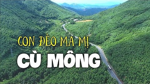 Hành trình Chinh phục đèo CÙ MÔNG - Top con đèo HIỂM TRỞ và MA MỊ bậc nhất Việt Nam