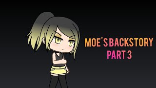 Moe's Backstory - Part 3 - Gacha Life by JessaProjects 2,009 views 3 years ago 8 minutes, 11 seconds