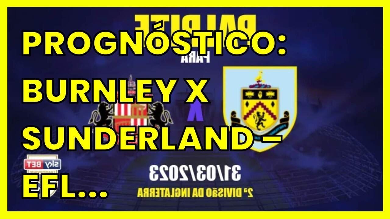 Burnley x Sunderland: saiba onde assistir jogo da Championship