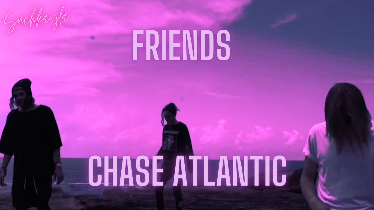 Chase Atlantic — pvrvmore: friends // chase atlantic