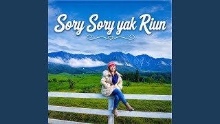 Sory Sory Yak Riun