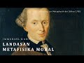 LANDASAN METAFISIKA MORAL - Immanuel Kant - Dasar Moralitas Menurut Kant