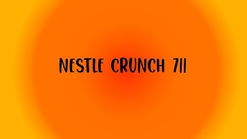 Nestle Crunch 711 | Nestle Crunch