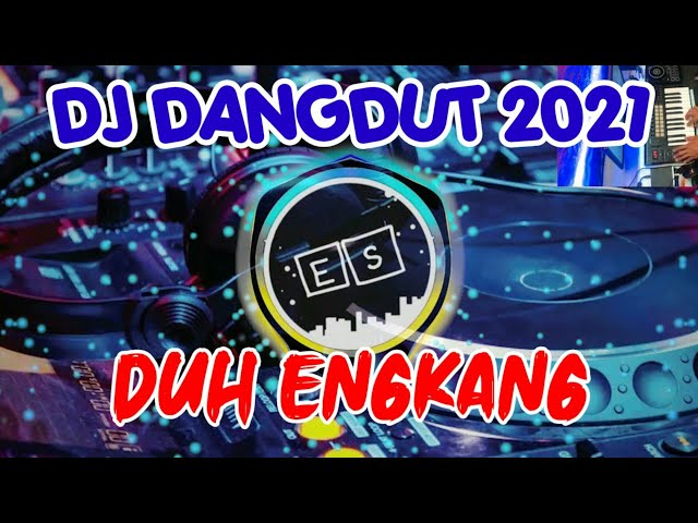 Dj Dangdut Duh Engkang Itje Trisnawati, Dj Dangdut Full Bass 2021 class=