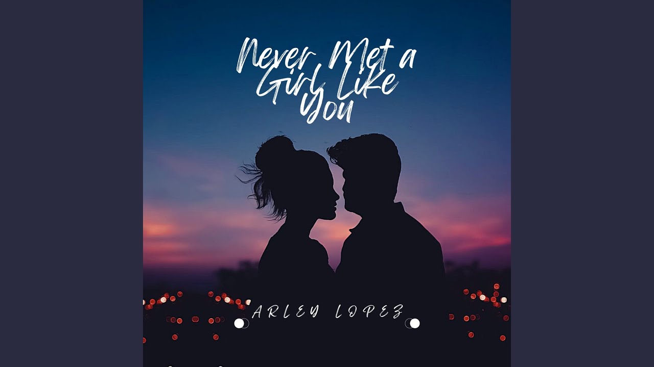 Never Met a Girl Like You YouTube