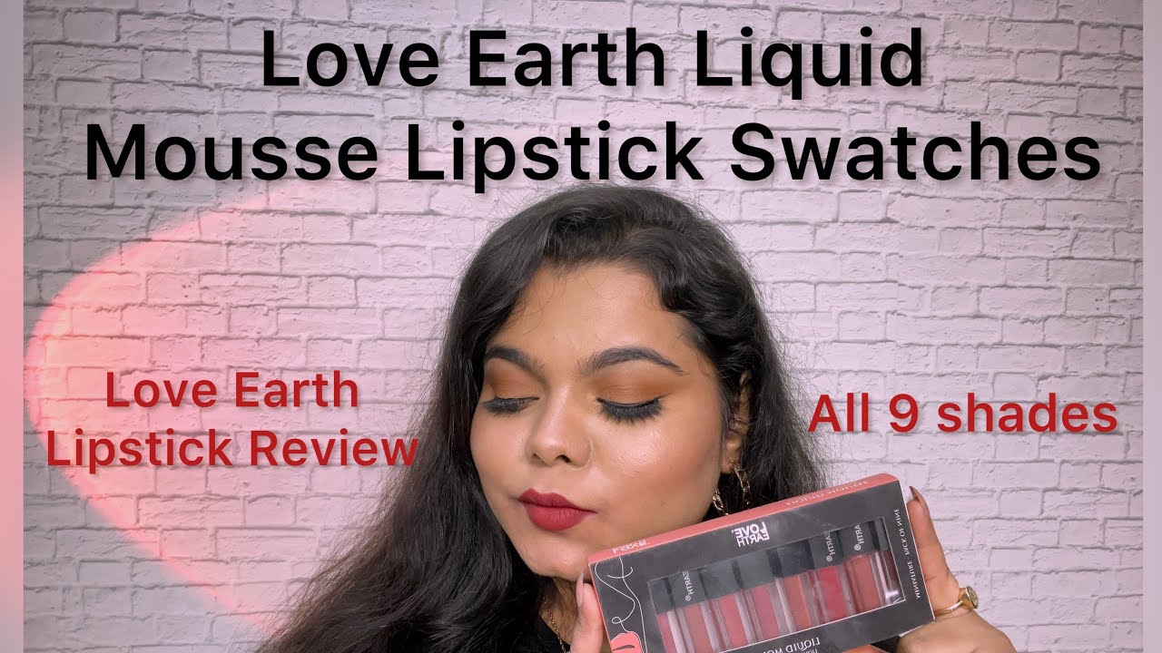 Love Earth Liquid Lipstick Swatches Review Best Liquid Lipstick 2022
