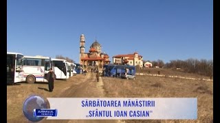 Sărbătoarea Mănăstirii Sfântul Ioan Casian