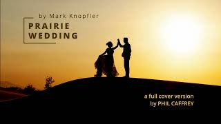 Prairie Wedding by Mark Knopfler | Beautiful Cover Version