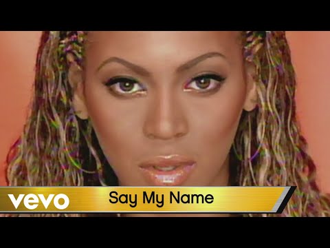 Destiny's Child - Say My Name (TWOTW 20 Edition)