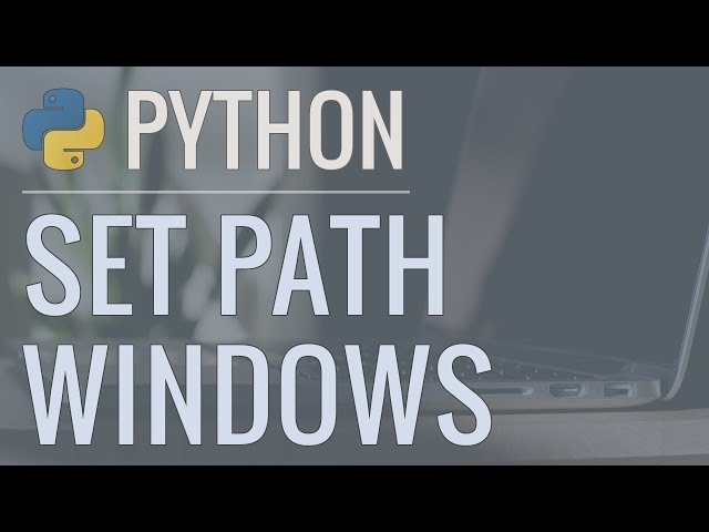 Python Tutorial: How to Set the Path and Switch Between Different Versions/Executables (Windows)