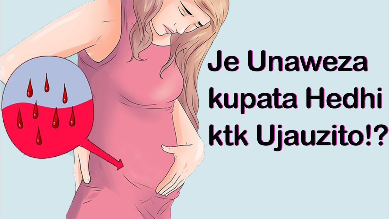 Je unaweza kupata Hedhi ktk Ujauzito? | Je Kwa nini unatokwa na Damu Ukeni ktk kipindi cha Ujauzito?