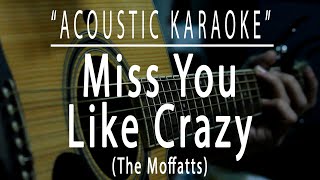 Miss you like crazy - The Moffatts (Acoustic karaoke)