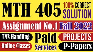 MTH405 Assignment 1 Fall 2022 Solution|MTH 405|Assignment|Fall 2022|Solution|Group|integer|VU.