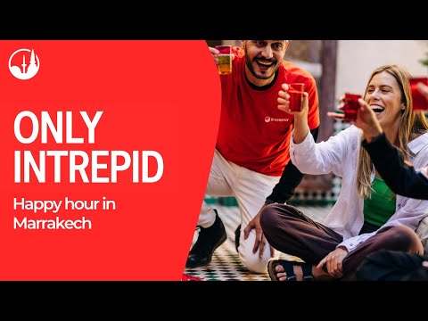 Only Intrepid: Happy hour in Marrakech
