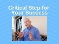 The Critical Step for Your Success