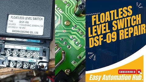 ফ্লোটলেস লেবেল সুইচ DSF-09 মেরামত/FLOATLESS LEVEL SWITCH DSF-09 Repair.