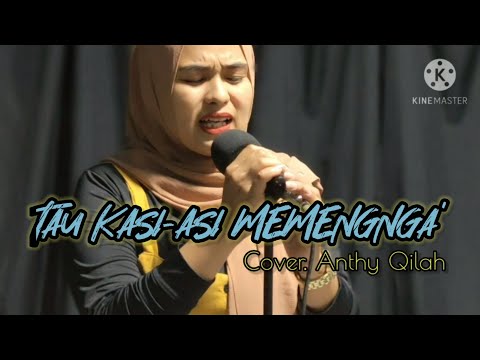 TAU KASI ASI MEMENGNGA || Cipt. Andi Makkulawu - [Cover Anthy Qilah]