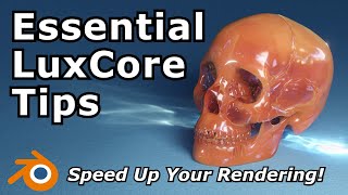 Blender LuxCore Essential Tips | Speed Up LuxCore Production Workflow Profile