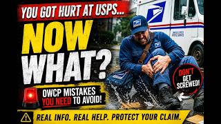 You Got Hurt at USPS NOW WHAT The OWCP Mistakes You NEED to Avoid