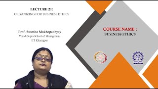 Lecture 21: Organizing for business ethics