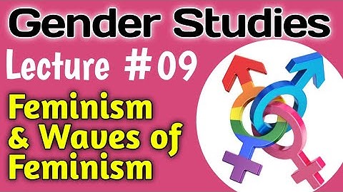 Gender Studies | Lecture #09 - Feminism & Waves of Feminism for CSS UPSC PMS