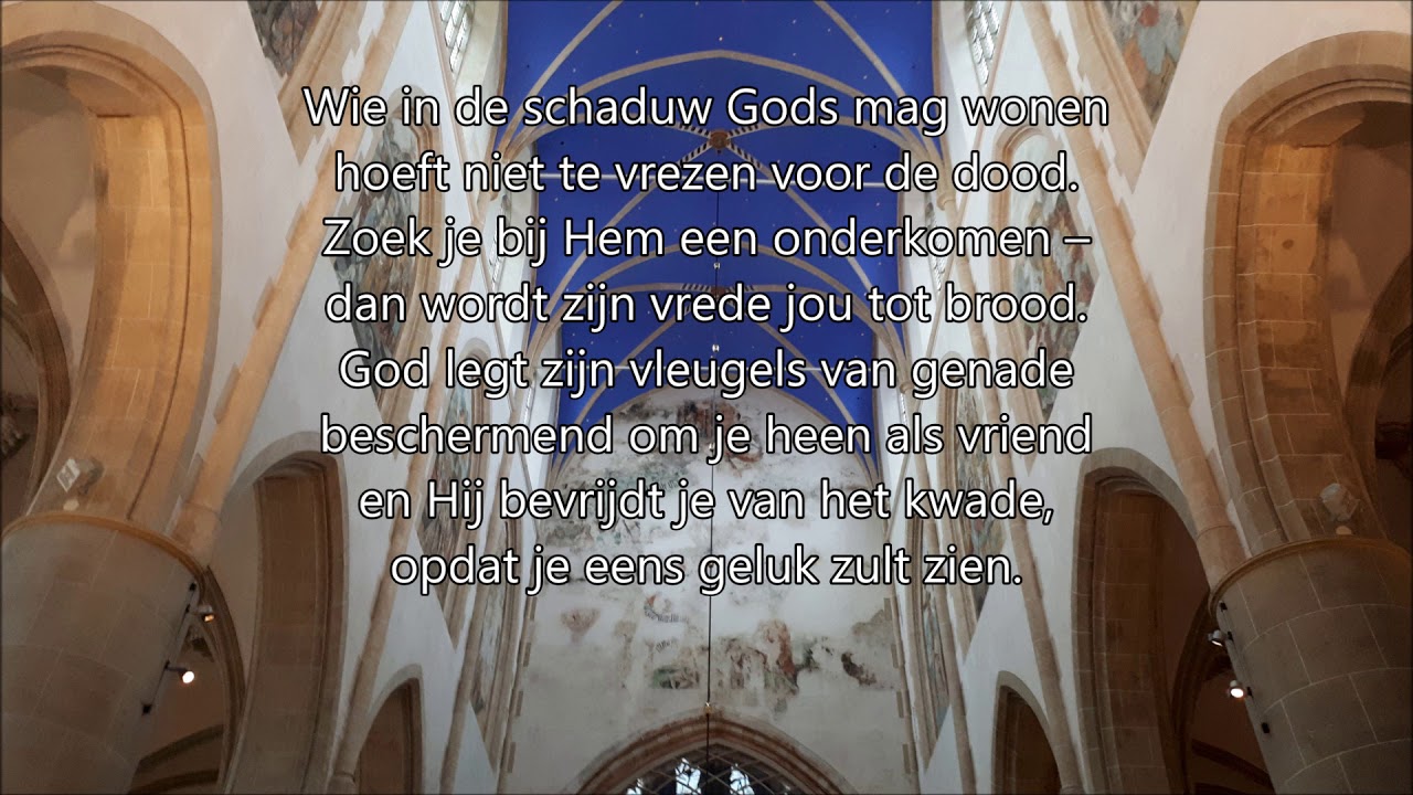 Psalm / Lied 91a, Wie in de schaduw Gods mag wonen - YouTube