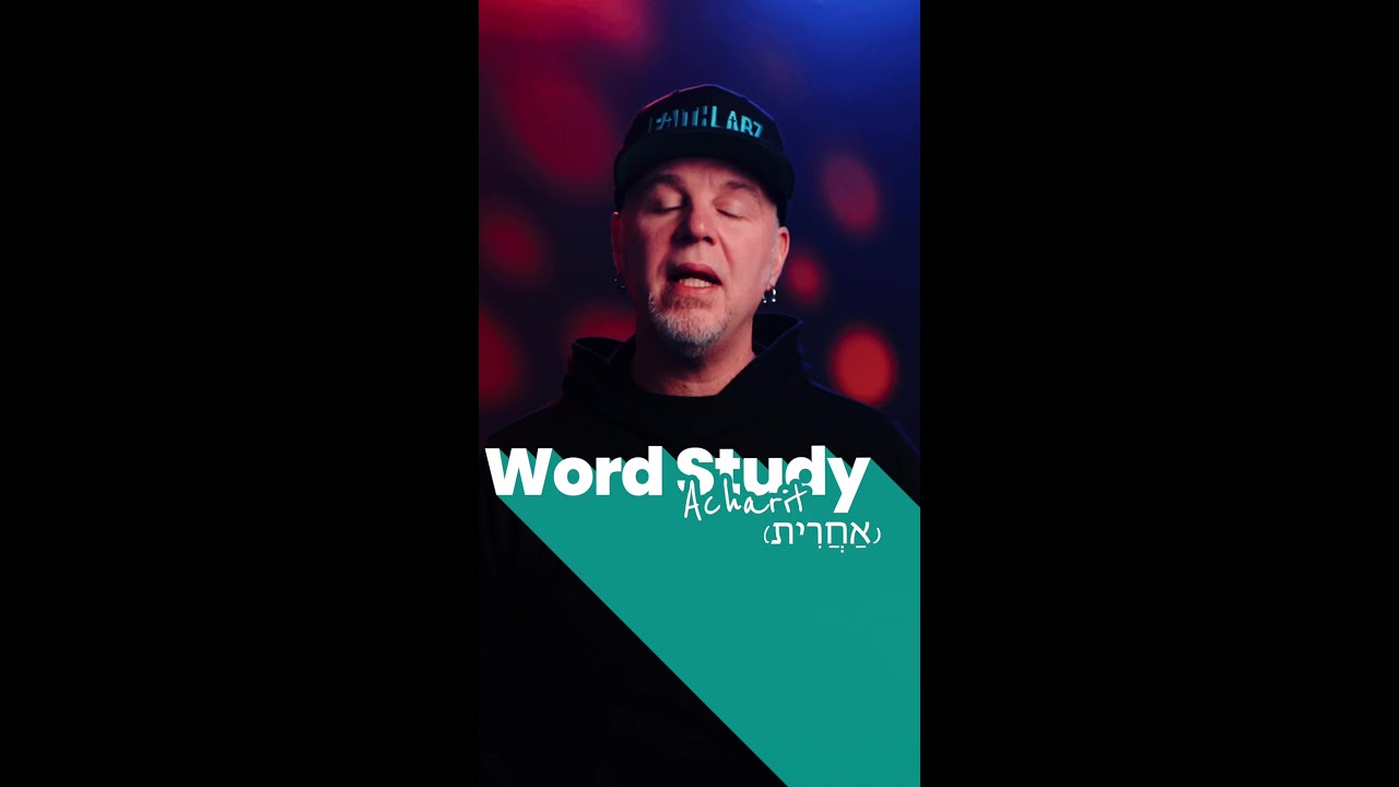 WORD STUDY: ACHARIT