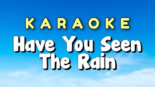 Have You Ever Seen The Rain Karaoke Version Creedence Clearwater Revival