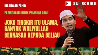 KH ANWAR ZAHID - Joko Tingkir Sultan Hadiwijaya Jangan Dibuat Main-main