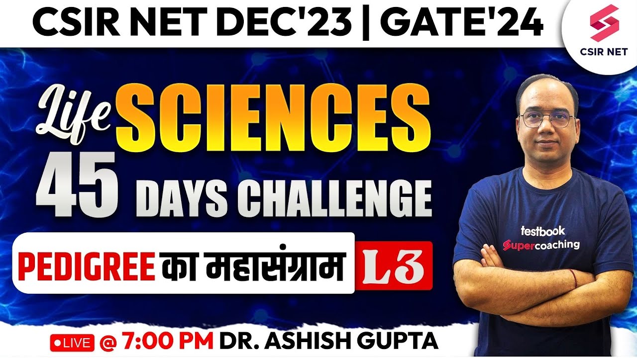 CSIR NET Dec 2023 | GATE 2024 | Life Sciences | Pedigree Complete Revision | Dr. Ashish Gupta