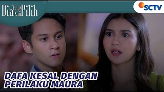 Hayoloh!! Maura Diomelin Dafa Karena Hal Ini!! | Dia Yang Kau Pilih - Episode 16
