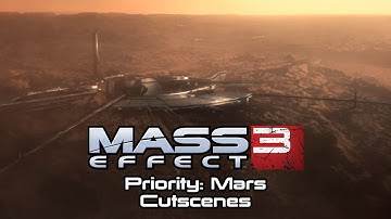 Mass Effect 3 Cutscenes | Priority: Mars