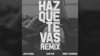 Jota Rosa - Haz Que Te Vas (Remix) ft. Xantos, Myke Towers