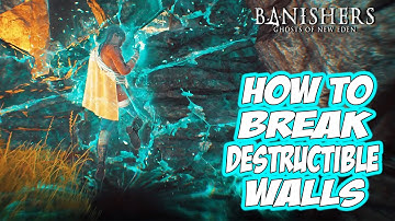 Banishers: Ghosts of New Eden - How to BREAK Destructible Walls (OUTBURST)