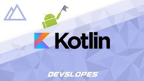 Khóa Học Kotlin for Beginners: Learn Programming With Kotlin - khosinhvien.com