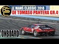 DE TOMASO PANTERA GROUP 4 | Le Mans Classic  *ONBOARD*