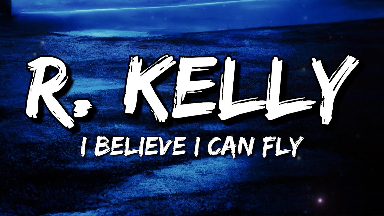 R. Kelly - I Believe I Can Fly (Lyrics) R. Kelly - I Believe I Can Fly (Lyrics)