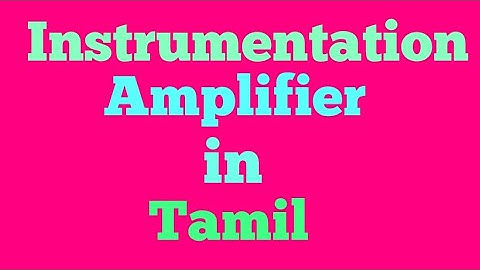 Instrumentation Amplifier In Tamil | LIC |