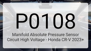 DTC P0108: Manifold Absolute Pressure Sensor Circuit High Voltage - Honda CR-V 2023+