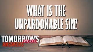 What Is the Unpardonable Sin? (Unforgivable Sin)