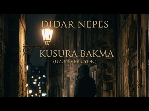 Didar Nepes - Kusura bakma (Uzun versiyon) #blok3 